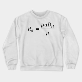 Reynolds Number, fluid dynamics, physics and engineering Crewneck Sweatshirt